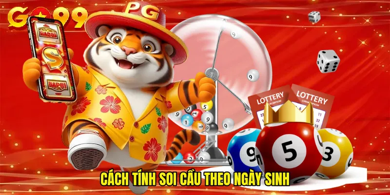 Cách tính soi cầu theo ngày sinh