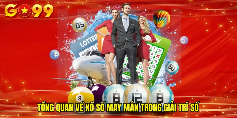 Tổng quan về xổ số may mắn trong giải trí số
